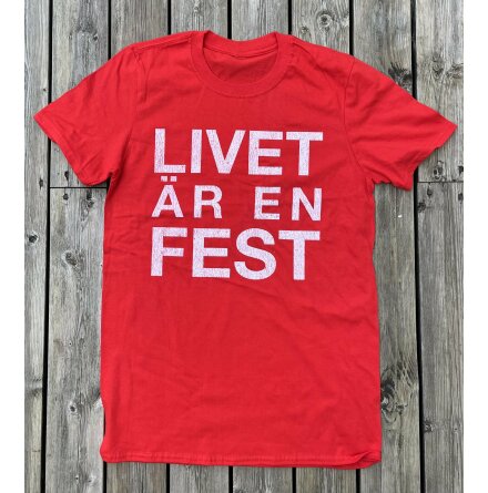 T-shirt &quot;Livet r en fest Rd &quot;