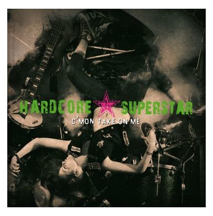 CD - Hardcore Superstar - C&#39;mon Take On Me